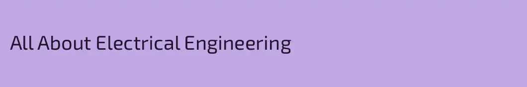 All About Electrical Engineering